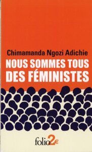 Nous sommes tous des féministes suivi du Danger de l’histoire unique