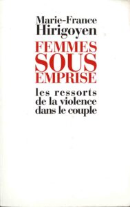Femmes sous emprises – Les ressorts de la violence dans le couple